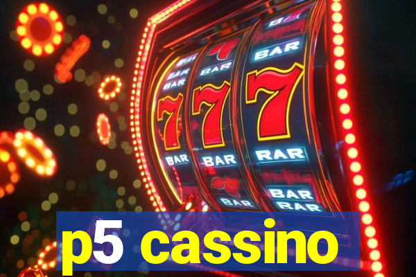 p5 cassino